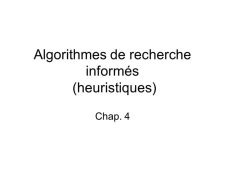 Algorithmes de recherche informés (heuristiques)
