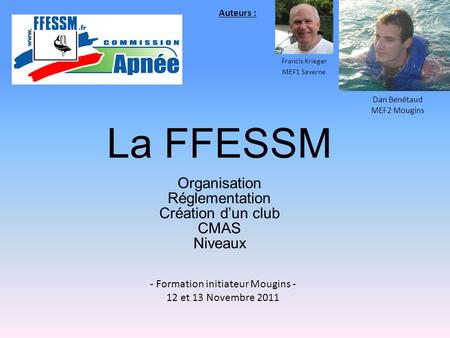La FFESSM Organisation Réglementation Création d’un club CMAS Niveaux