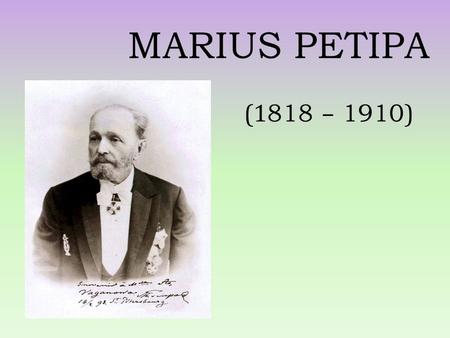 MARIUS PETIPA (1818 – 1910).