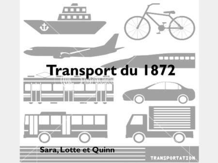 Transport du 1872 Sara, Lotte et Quinn.