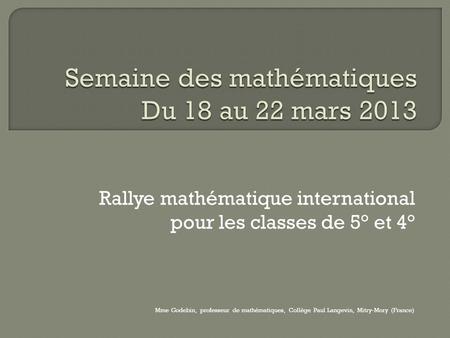 Semaine des mathématiques Du 18 au 22 mars 2013