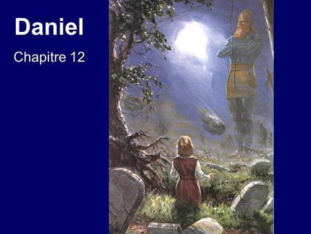 Daniel Chapitre 12.