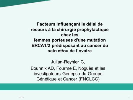 Facteurs influençant le délai de recours à la chirurgie prophylactique chez les femmes porteuses d'une mutation BRCA1/2 prédisposant au cancer du sein.