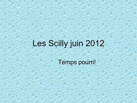 Les Scilly juin 2012 Temps pourri!.