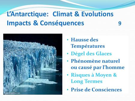 L’Antarctique: Climat & Evolutions Impacts & Conséquences 9