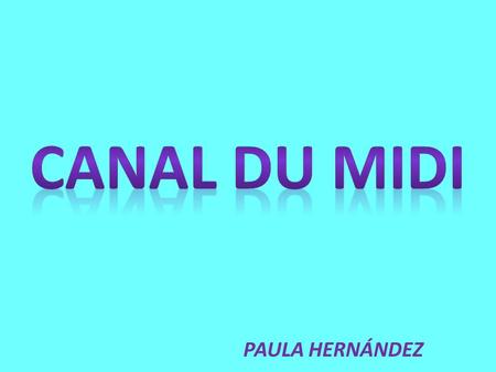 CANAL DU MIDI PAULA HERNÁNDEZ.