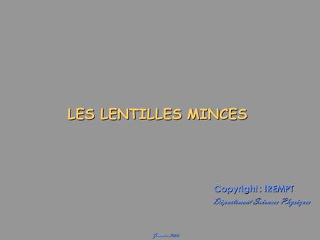 LES LENTILLES MINCES Copyright : IREMPT Département Sciences Physiques