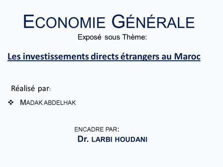 Economie Générale Les investissements directs étrangers au Maroc
