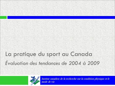 La pratique du sport au Canada Évaluation des tendances de 2004 à 2009