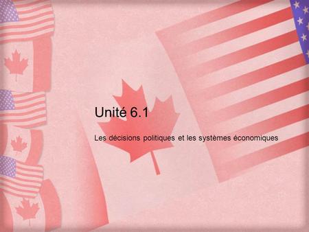 Unité 6.1 Les décisions politiques et les systèmes économiques.