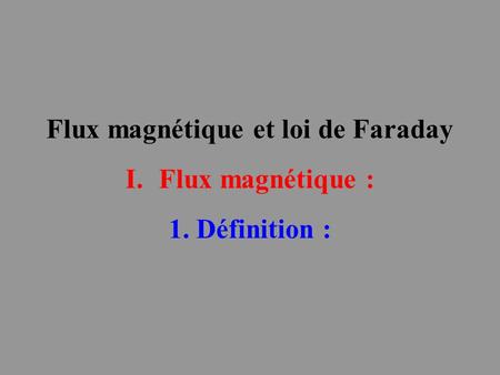 Flux magnétique et loi de Faraday