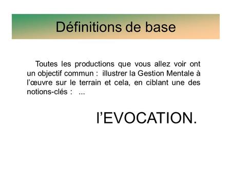Définitions de base l’EVOCATION.