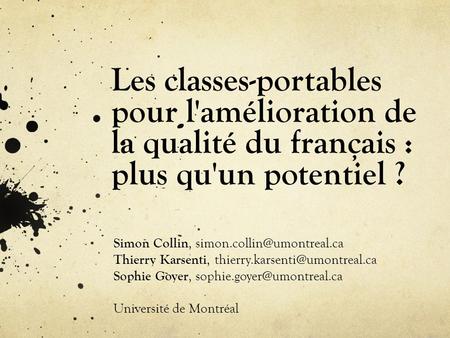 Les classes-portables pour l'amélioration de la qualité du français : plus qu'un potentiel ? Simon Collin, Thierry Karsenti,
