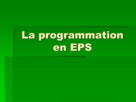 La programmation en EPS