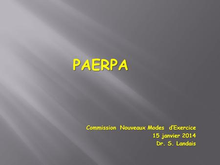 PAERPA Commission Nouveaux Modes d’Exercice 15 janvier 2014