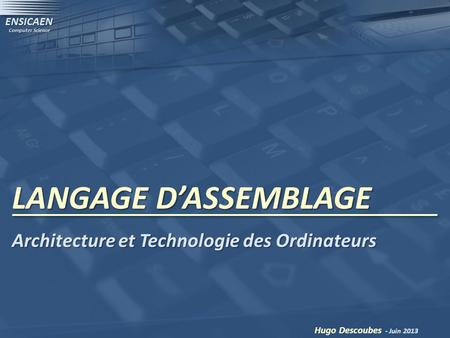 LANGAGE D’ASSEMBLAGE Architecture et Technologie des Ordinateurs