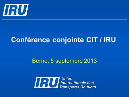 Conférence conjointe CIT / IRU