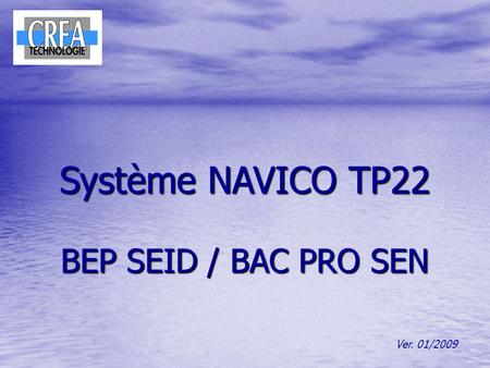 Système NAVICO TP22 BEP SEID / BAC PRO SEN