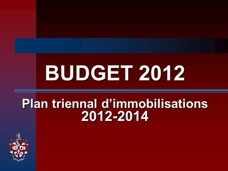 BUDGET 2012 Plan triennal dimmobilisations 2012-2014.