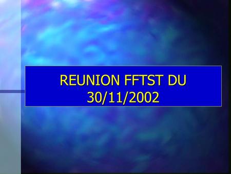 REUNION FFTST DU 30/11/2002. Les marques commerciales n Marmara n Etapes nouvelles n Blue Lagoon.