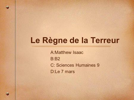 A:Matthew Isaac B:B2 C: Sciences Humaines 9 D:Le 7 mars