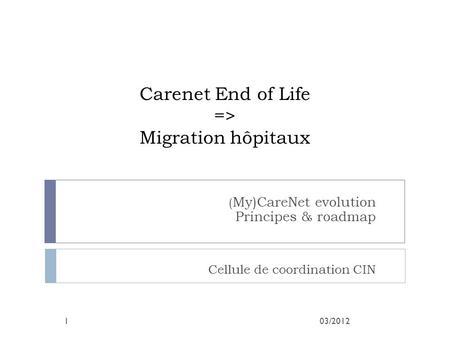 Carenet End of Life => Migration hôpitaux