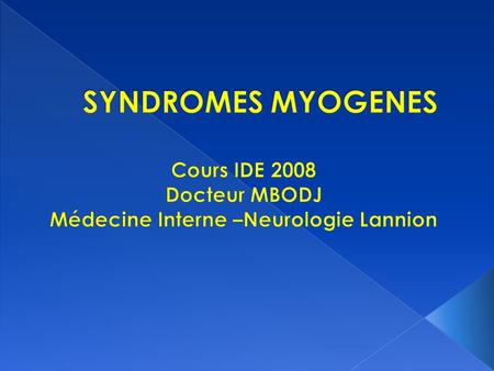 Cours IDE 2008 Docteur MBODJ Médecine Interne –Neurologie Lannion