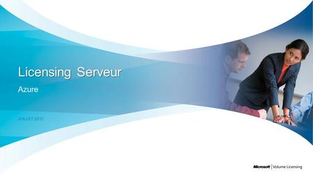 Licensing Serveur Azure Juillet 2012.
