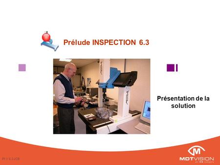 PI V 6.3-JCB Présentation de la solution Prélude INSPECTION 6.3.