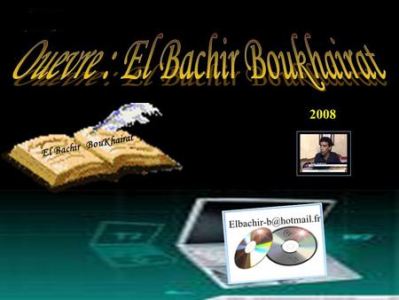 El Bachir BouKhairat 2008 Abat Zerwata Poesie : El Bachir Boukhairat