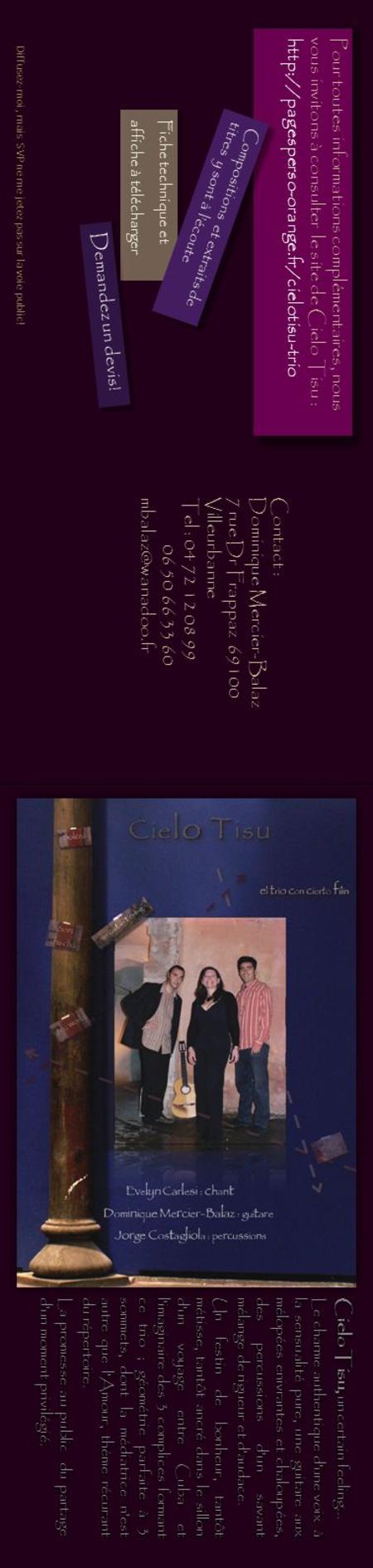 Cielo Tisu, un certain feeling… Le charme authentique dune voix à la sensualité pure, une guitare aux mélopées enivrantes et chaloupées, des percussions.