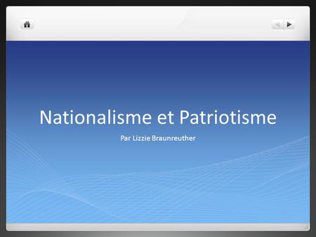 Nationalisme et Patriotisme Par Lizzie Braunreuther.