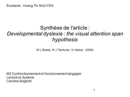 Developmental dyslexia : the visual attention span hypothesis