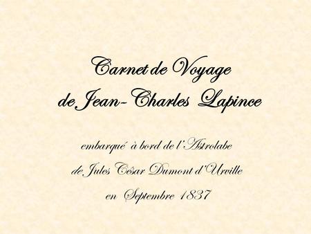 Carnet de Voyage de Jean-Charles Lapince