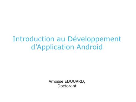 Introduction au Développement d’Application Android