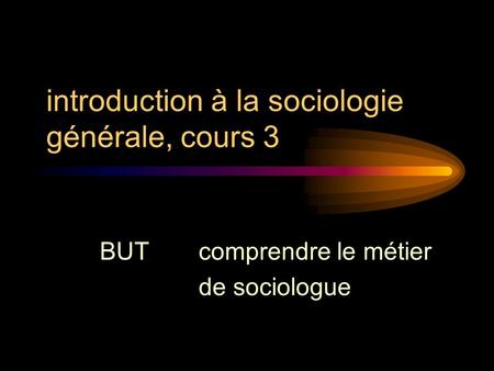 introduction à la sociologie générale, cours 3