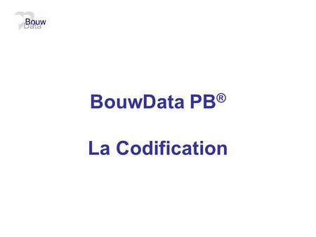 BouwData PB® La Codification