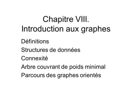 Chapitre VIII. Introduction aux graphes