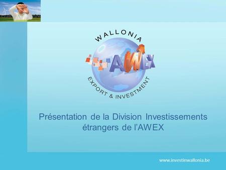 Présentation de la Division Investissements étrangers de l’AWEX