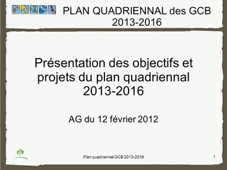 Présentation des objectifs et projets du plan quadriennal