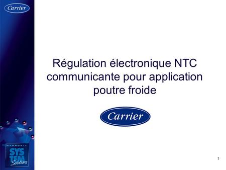Le Concept. Régulation électronique NTC communicante pour application poutre froide.