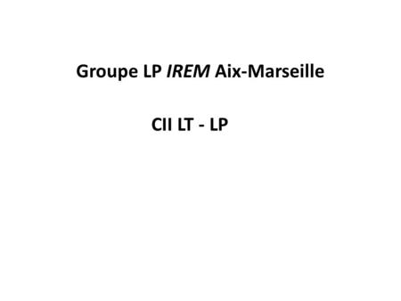 Groupe LP IREM Aix-Marseille