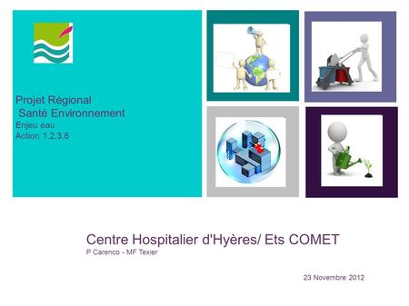 1 Centre Hospitalier d'Hyères/ Ets COMET Projet Régional