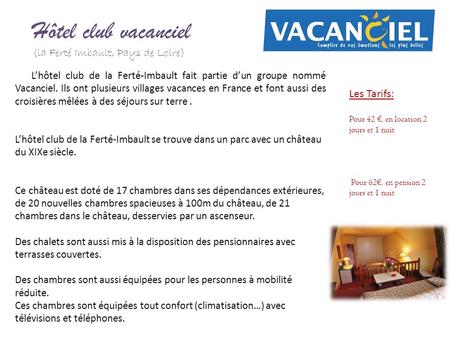 Hôtel club vacanciel (la Ferté Imbault, Pays de Loire) Les Tarifs: