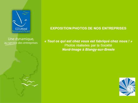 EXPOSITION PHOTOS DE NOS ENTREPRISES Nord-Image à Blangy-sur-Bresle