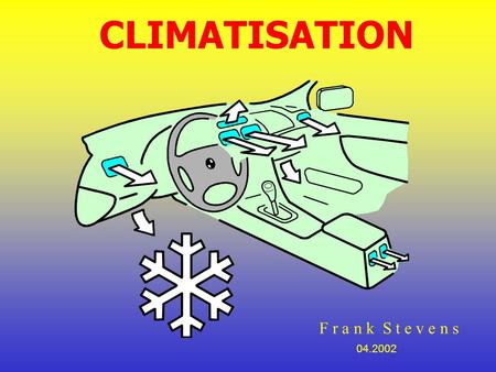 CLIMATISATION F r a n k S t e v e n s 04.2002.