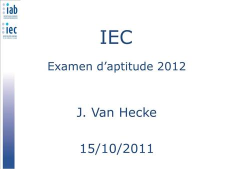 Examen d’aptitude 2012 J. Van Hecke 15/10/2011