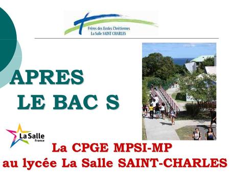 APRES LE BAC S La CPGE MPSI-MP au lycée La Salle SAINT-CHARLES