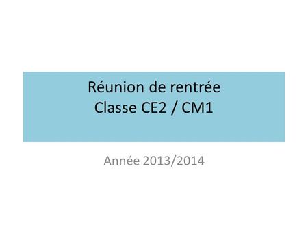 Réunion de rentrée Classe CE2 / CM1