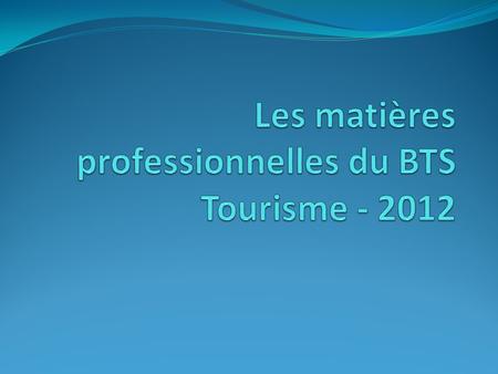 Les matières professionnelles du BTS Tourisme